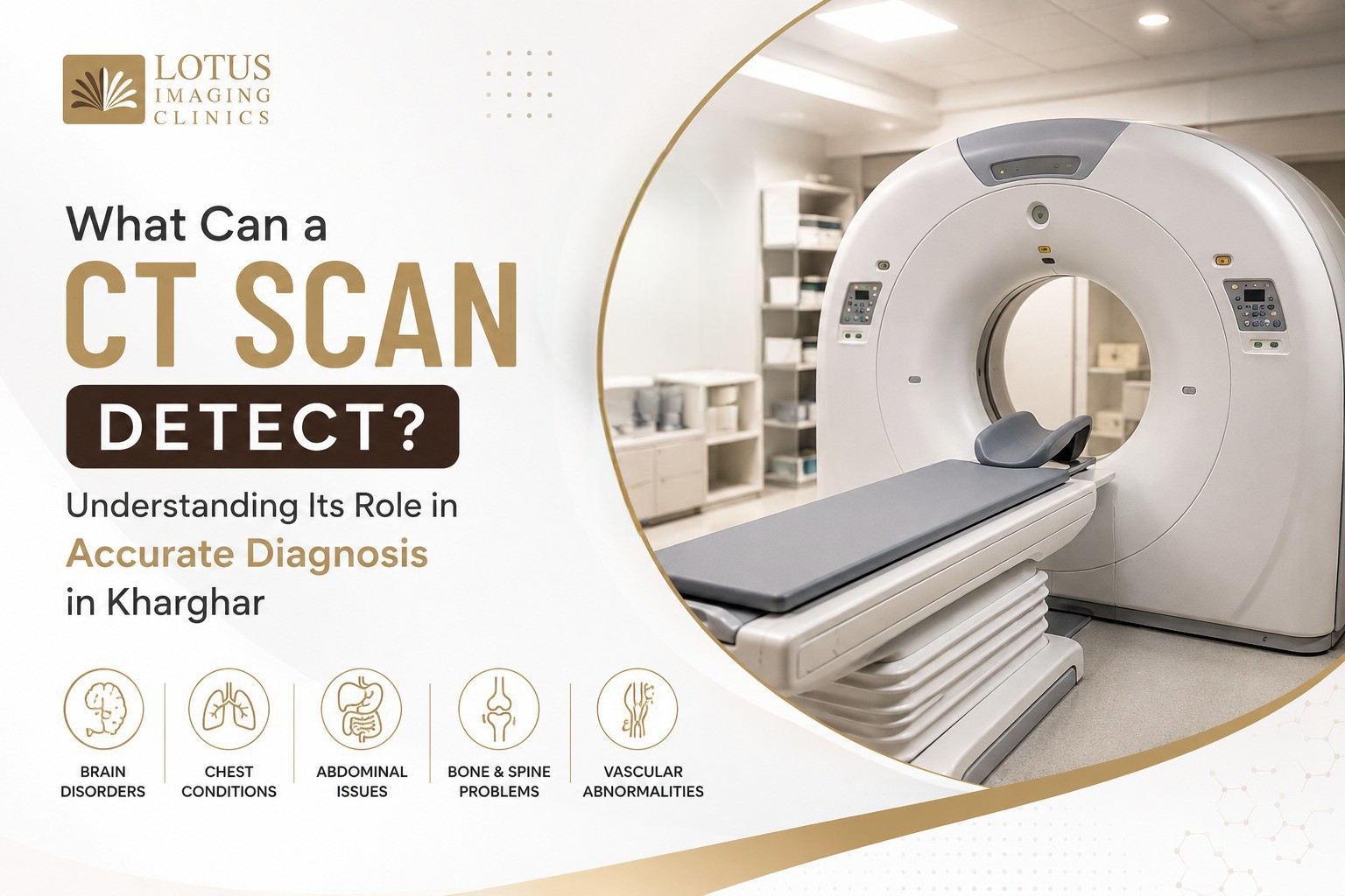 What Can a CT Scan Detect? Understanding Its Role in Accurate Diagnosis in Kharghar